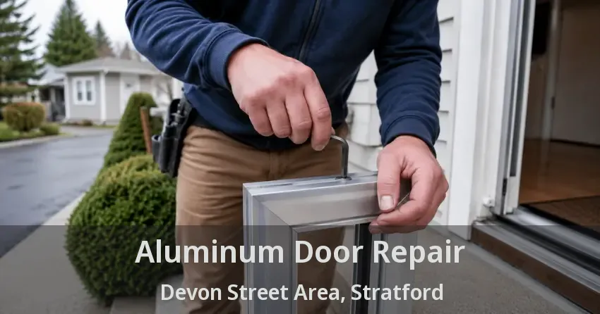 Aluminum Door Repair Devon Street Area, Stratford - ON