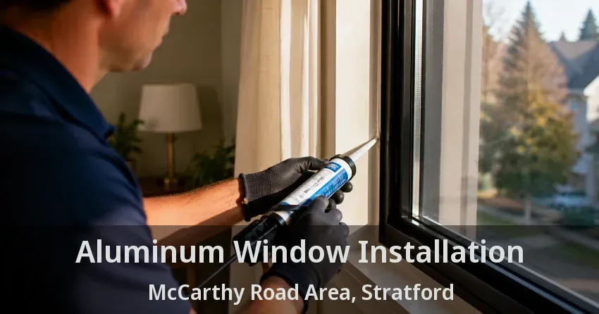 Aluminum Window Installation McCarthy Road Area, Stratford - ON