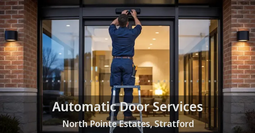Automatic Door Services North Pointe Estates, Stratford - ON