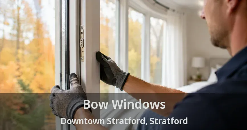Bow Windows Downtown Stratford, Stratford - ON