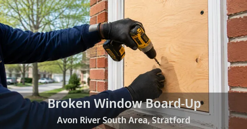 Broken Window Board-Up Avon River South Area, Stratford - ON