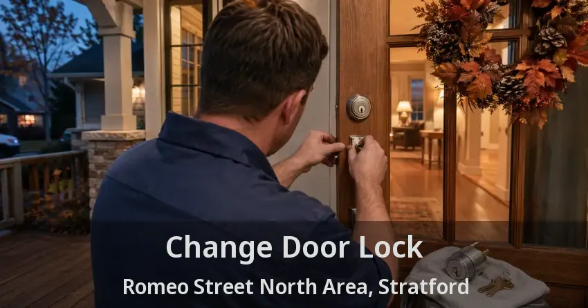 Change Door Lock Romeo Street North Area, Stratford - ON