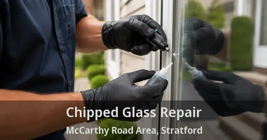 Chipped Glass Repair McCarthy Road Area, Stratford - ON