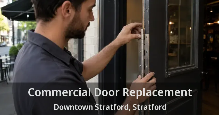 Commercial Door Replacement Downtown Stratford, Stratford - ON