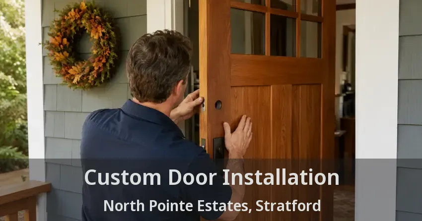 Custom Door Installation North Pointe Estates, Stratford - ON