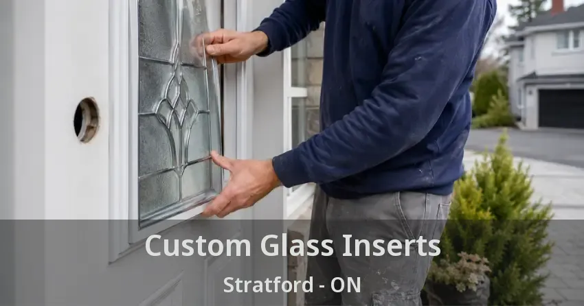 Custom Glass Inserts Stratford - ON