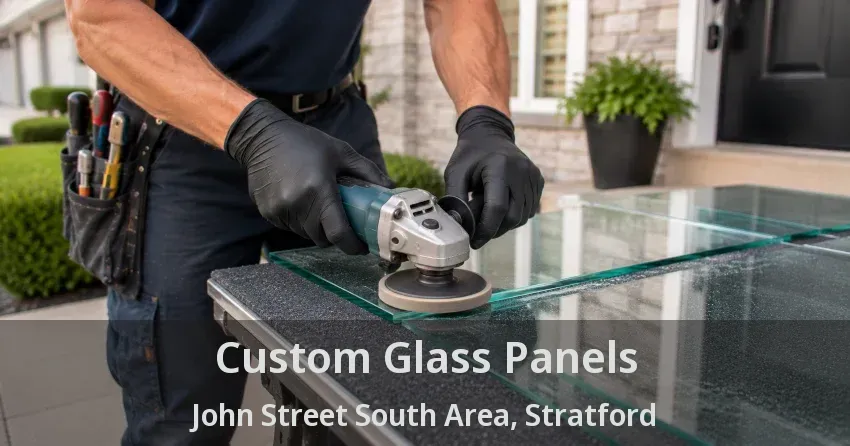 Custom Glass Panels John Street South Area, Stratford - ON