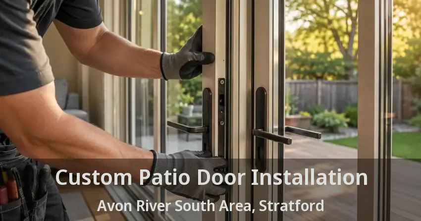 Custom Patio Door Installation Avon River South Area, Stratford - ON