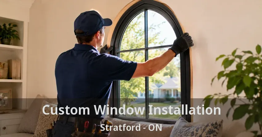 Custom Window Installation Stratford - ON