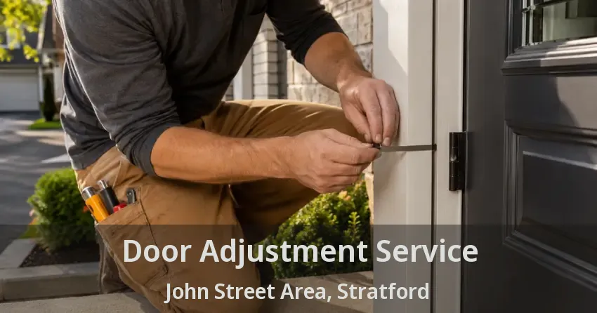 Door Adjustment Service John Street Area, Stratford - ON