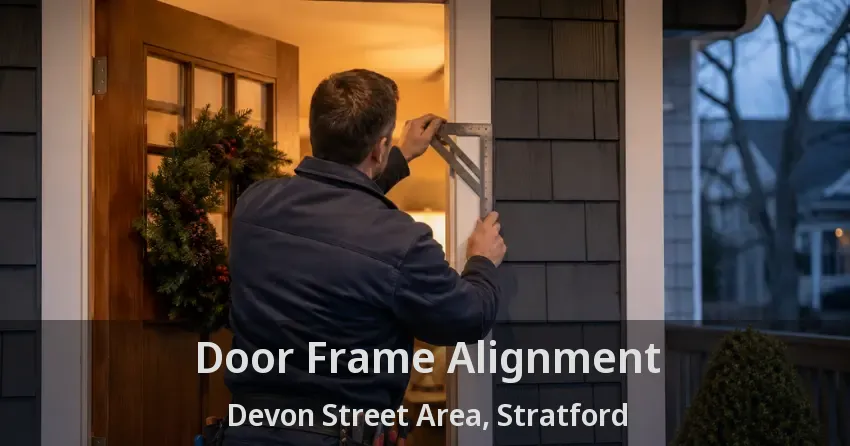 Door Frame Alignment Devon Street Area, Stratford - ON