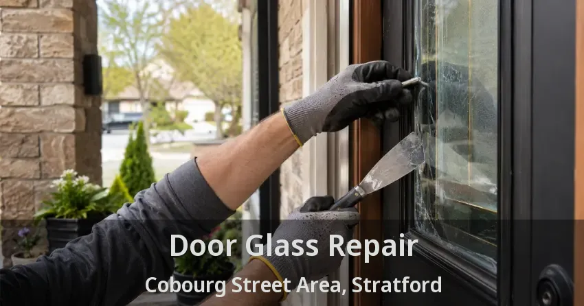Door Glass Repair Cobourg Street Area, Stratford - ON
