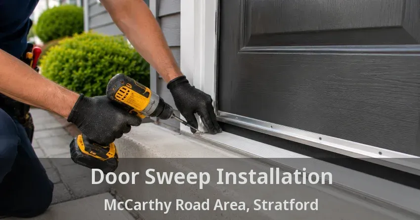 Door Sweep Installation McCarthy Road Area, Stratford - ON