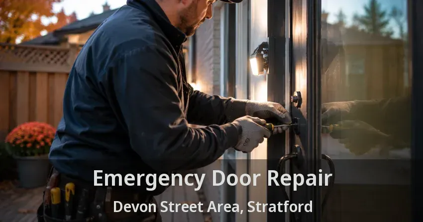 Emergency Door Repair Devon Street Area, Stratford - ON