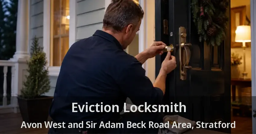 Eviction Locksmith Avon West and Sir Adam Beck Road Area, Stratford - ON