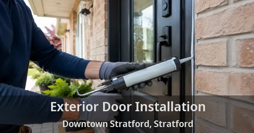 Exterior Door Installation Downtown Stratford, Stratford - ON