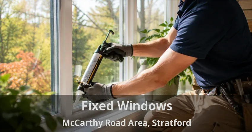 Fixed Windows McCarthy Road Area, Stratford - ON