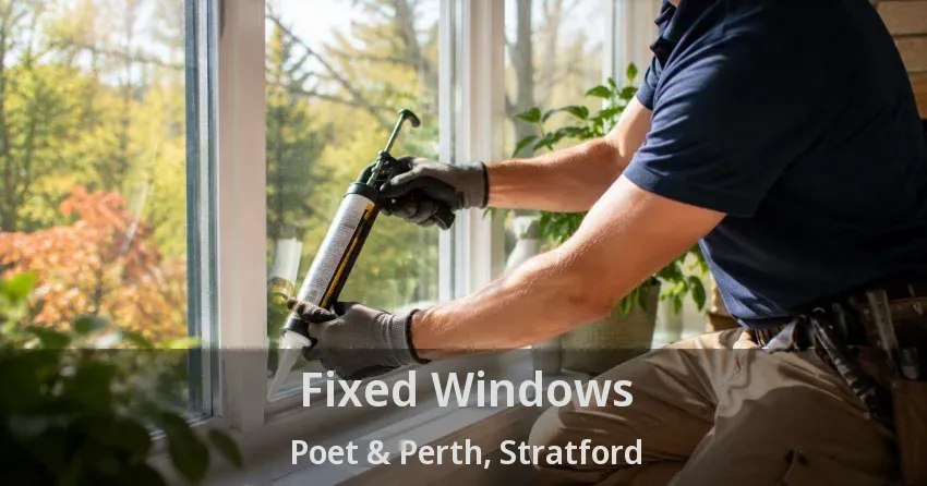 Fixed Windows Poet & Perth, Stratford - ON