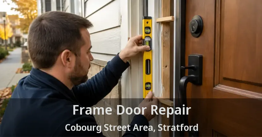 Frame Door Repair Cobourg Street Area, Stratford - ON