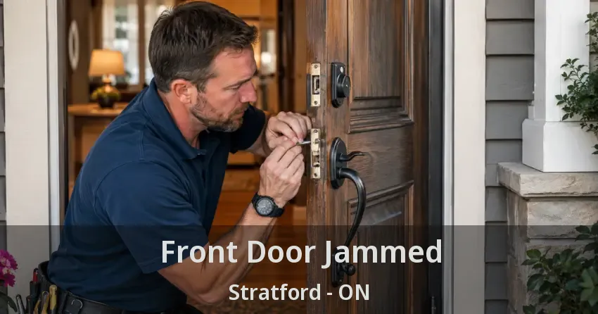 Front Door Jammed Stratford - ON