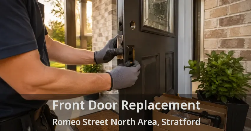 Front Door Replacement Romeo Street North Area, Stratford - ON