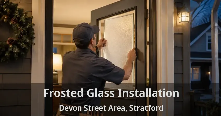 Frosted Glass Installation Devon Street Area, Stratford - ON
