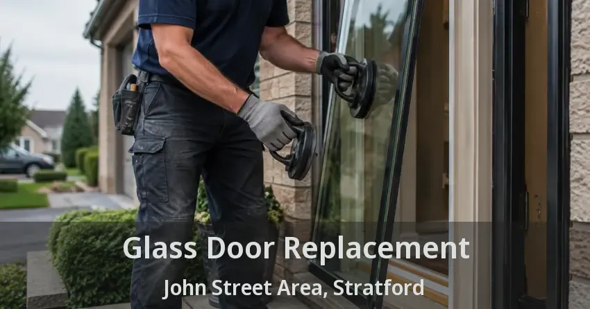 Glass Door Replacement John Street Area, Stratford - ON
