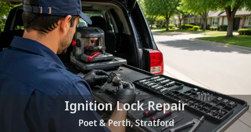 Ignition Lock Repair Poet & Perth, Stratford - ON
