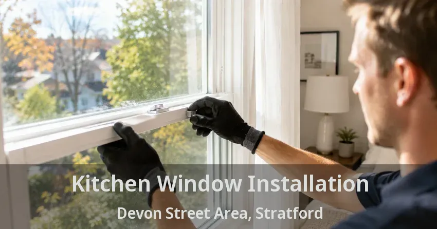 Kitchen Window Installation Devon Street Area, Stratford - ON