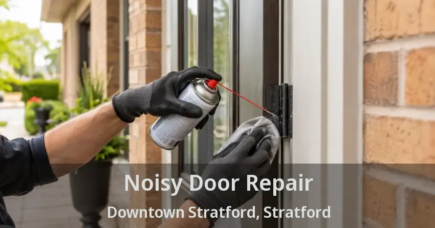 Noisy Door Repair Downtown Stratford, Stratford - ON