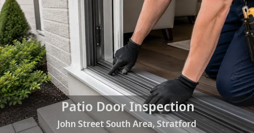 Patio Door Inspection John Street South Area, Stratford - ON