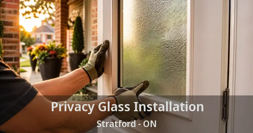 Privacy Glass Installation Stratford - ON