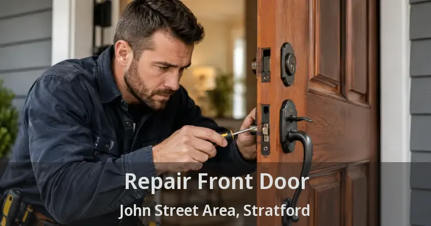 Repair Front Door John Street Area, Stratford - ON