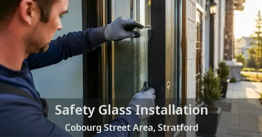Safety Glass Installation Cobourg Street Area, Stratford - ON