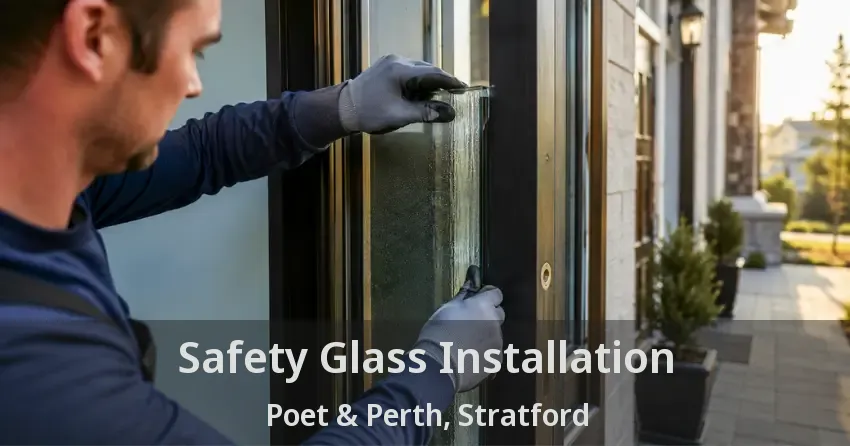 Safety Glass Installation Poet & Perth, Stratford - ON