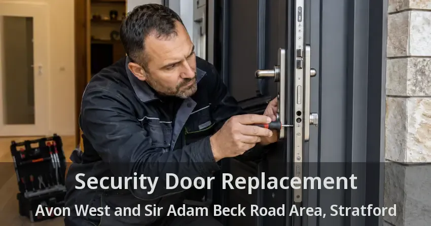 Security Door Replacement Avon West and Sir Adam Beck Road Area, Stratford - ON