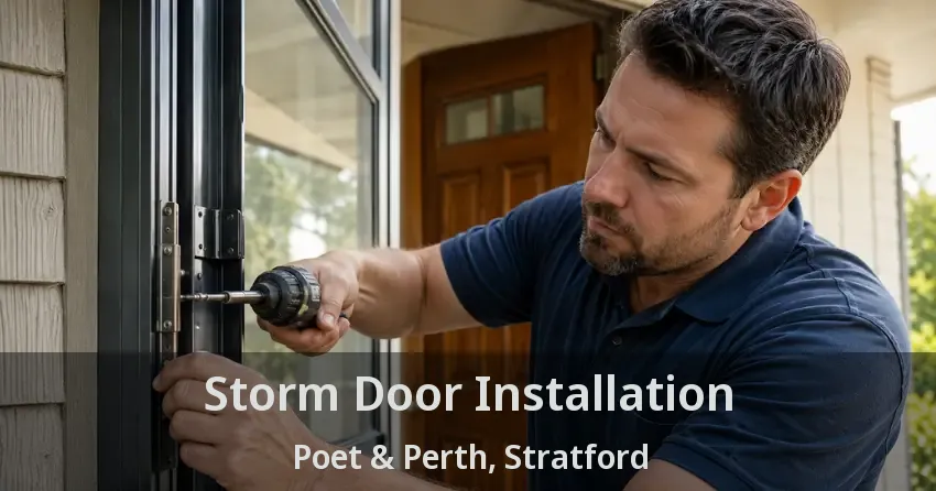 Storm Door Installation Poet & Perth, Stratford - ON