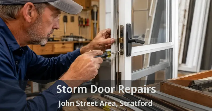 Storm Door Repairs John Street Area, Stratford - ON