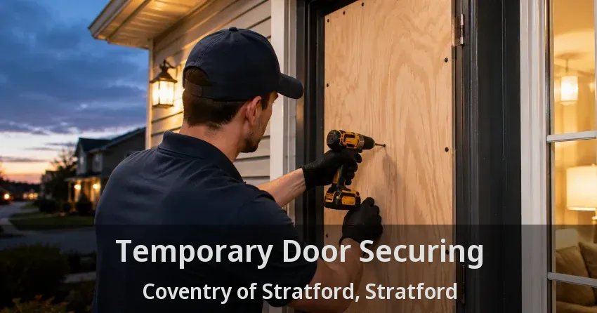 Temporary Door Securing Coventry of Stratford, Stratford - ON