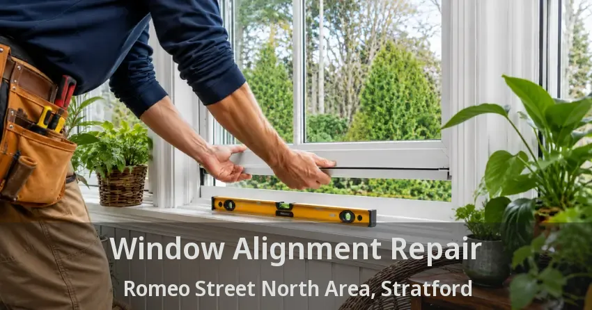 Window Alignment Repair Romeo Street North Area, Stratford - ON