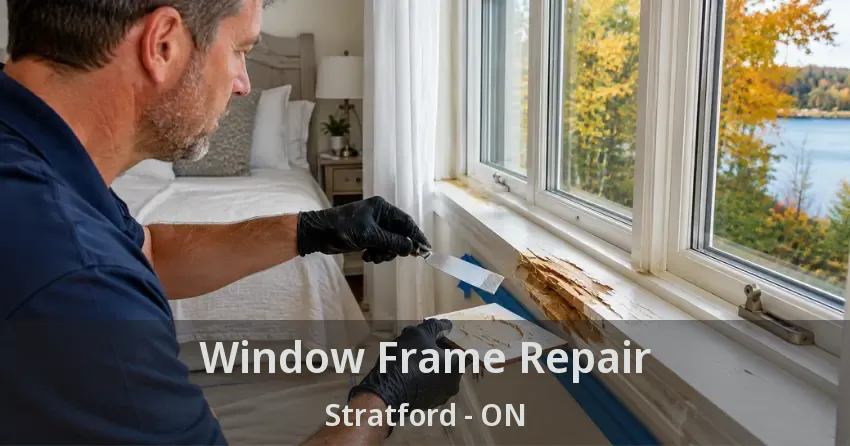Window Frame Repair Stratford - ON