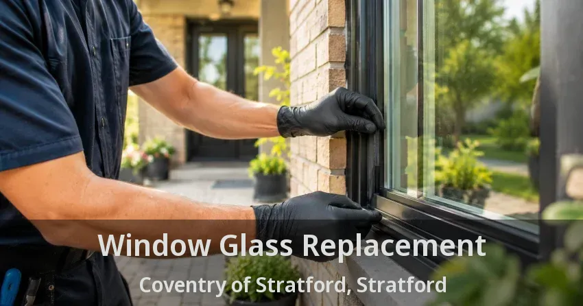 Window Glass Replacement Coventry of Stratford, Stratford - ON