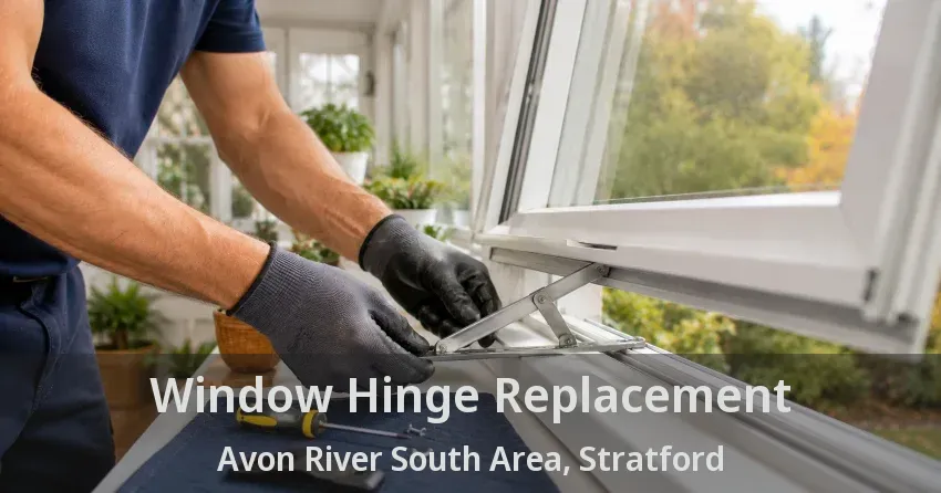 Window Hinge Replacement Avon River South Area, Stratford - ON